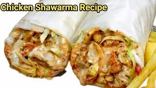 Chicken Shawarma Recipe | Shawarma Recipe | Chicken Rolls | Chicken Wrap