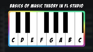 Basics of Music Theory in FL Studio
