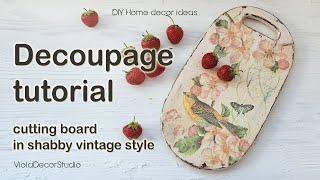 Decoupage for beginners - Cutting board in shabby vintage style - DIY Home Decor