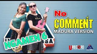 NO COMMENT - MADURA VERSION | INDRY ANNISA & WULAN JAMILA | NGAMEN 6