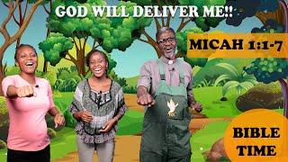 Micah: God will deliver me! | Micah 1: 1-7| Uncle Paul's Ark Bible Time