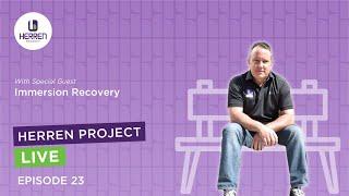 Herren Project Live | Episode 23 | Immersion Recovery