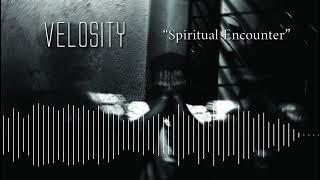 Velosity - Spiritual Encounter [The Darkside Underground Metal]
