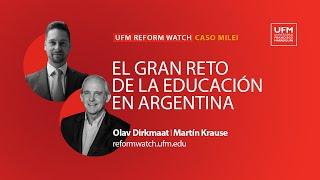 El gran reto de la educación en Argentina | UFM Reform Watch: Caso Milei