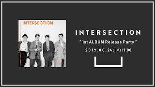 2019.08.24 “INTERSECTION 1st ALBUM Release Party”at MAGNET by SHIBUYA109