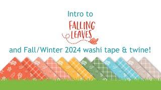 Intro to Falling Leaves paper collection, new washi tape and new twine