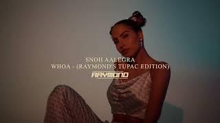 Snoh Aalegra - Whoa (RAYMOND's Tupac Edition)