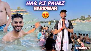 Har ki Pauri (HARIDWAR) Pohonch Gaye | UTTARAKHAND SERIES | EPISODE-1