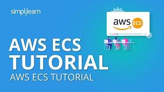 AWS ECS Tutorial | Amazon Elastic Container Service | AWS ECS Tutorial For Beginners | Simplilearn