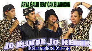 SURPRISE KI RUDI GARENG || KEJUTAN JO KLITHIK & JO KLUTHUK DATANGKAN || ARYA GALIH FEAT CAK BLANGKON