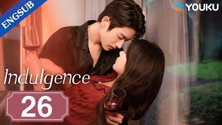 [Indulgence] EP26 | The Playboy I Flirted with Became My Stepbrother | Wang Junhao/Feng Xiyao |YOUKU