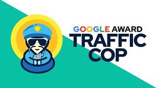 Traffic Cop (Google Innovation Award Winner in 2020 & 2022)