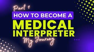 PART 1 - BECOMING A MEDICAL INTERPRETER  #interpreter #medicalinterpreter