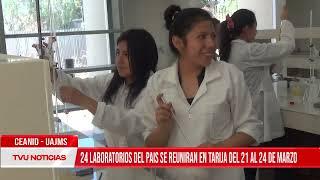 CEANID – UAJMS “24 LABORATORIOS DEL PAIS SE REUNIRÁN EN TARIJA DEL 21 AL 24 DE MARZO”