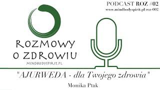 ROZ 002 - Ajurweda dla Twojego zdrowia - Monika Ptak