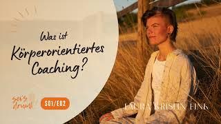 Was ist Körperorientiertes Coaching? [S01/E02]