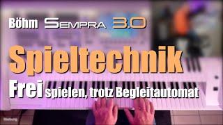 Böhm Sempra 3.0 - Spieltechnik - Frei spielen, trotz Begleitautomat  # 99