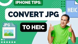 Convert JPG to HEIC in 2024