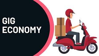 Understanding the Gig Economy | Characteristics and Components