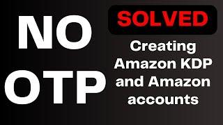 Not Receiving OTP on mobile phone. Amazon KDP Internal Error Solution