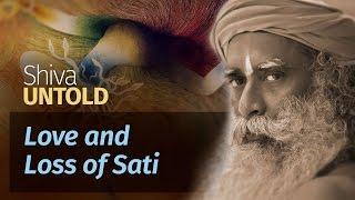 Shiva Untold: Love and Loss of Sati | Sadhguru