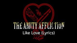 The Amity Affliction - Like Love (Lyrics)