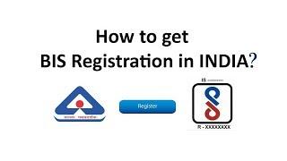 BIS Registration Process - How to get BIS Certificate in India?