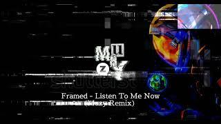 Framed - Listen To Me Now (Muzy Remix)