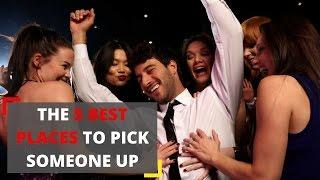 The 5 best places to pick someone up