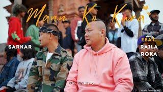 Sarkar - Mann Ko Kura Ft. Raila Roka (Official Music Video)