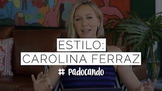 CAROLINA FERRAZ | ESTILO ELEGANTE E DESPOJADO PARA 50+