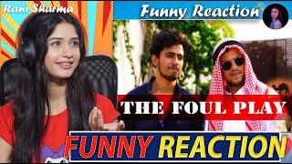 THE FOUL PLAY   @Round2hell    R2H | Funny Reaction by Rani Sharma