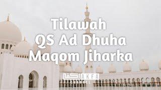 Tilawah QS Ad Dhuha Maqom Jiharka