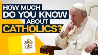 How Much Do You Know About Catholics?