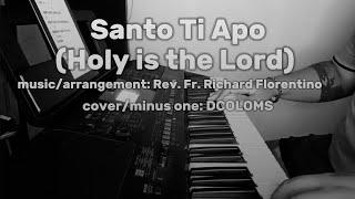 SANTO TI APO (Holy is the Lord) - Rev Fr. Richard Florentino - Minus One Cover with Lyrics