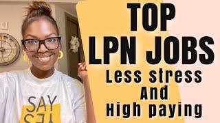 Top Least Stressful & High Paying  LPN Jobs