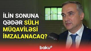 İlin sonuna qədər sülh müqaviləsi imzalanacaq?