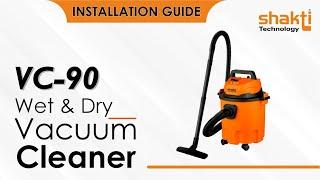 Shakti Technology | VC-90 | Wet & Dry Vacuum Cleaner | 10 Liter | 1000 W | Installation Guide