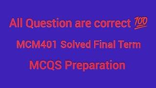 MCM401 Final Term Solved Mcqs Preparation | MCM401 Final Term Answers | #mcm401 #hamidinformatics