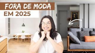 FORA DE MODA EM 2025 | EVITE ISSO PARA TER UMA CASA ATUAL