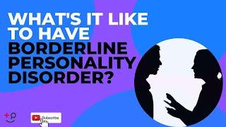 Borderline Personality Disorder: What Does it Feel Like to Have BPD?