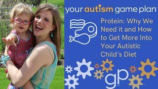 Protein: Why We Need it and How to Get More Into Your Autistic Child's Diet