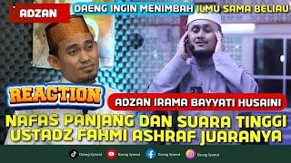 Live Daeng Syawal | Reaction | Adzan Ust Fahmi Ashraf Suara Tinggi & Nafas Panjang ||