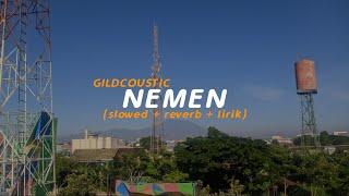 NEMEN - GILDCOUSTIC (slowed+reverb+lirik) | Butterfly Vibes