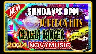 NEWOPM CHACHA BANGERJUKEBOX HITS2025 SUNDAY'S OPM