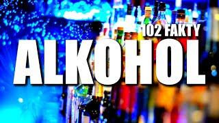 ALKOHOL - 102 FAKTY