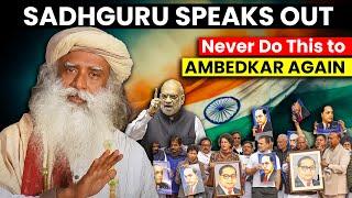 The Link Between SADHGURU and AMIT SHAH’s Views on AMBEDKAR | Ambedkar Controversy | 4K