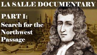 The Adventures of Rene-Robert Cavelier, Sieur de La Salle - Part I: Search for the Northwest Passage