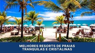 Melhores Resorts de praias com águas tranquilas #OSMELHORESDOBRASIL