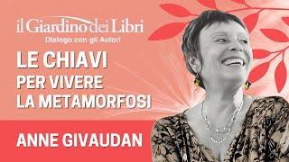 Webinar Gratuito con Anne Givaudan: "Le Chiavi per Vivere la Metamorfosi"